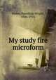 My study fire microform, Mabie, Hamilton Wright, 1846-1916 