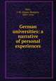 German universities: a narrative of personal experiences, Hart, J. M. (James Morgan), 1839-1916 