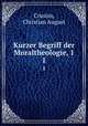 Kurzer Begriff der Moraltheologie, 1. 1, Crusius, Christian August 