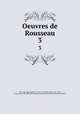 Oeuvres de Rousseau. 3, Rousseau, Jean-Baptiste, 1670-1741,Adams, John, 1735-1826, former owner. MB (BRL),John Adams Library (Boston Public Library) MB (BRL) 