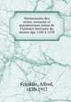 Dictionnaire des noms, surnoms et pseudonymes latins de l`histoire littraire du moyen ge 1100 1530, Franklin, Alfred, 1830-1917 