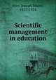 Scientific management in education, Rice, Joseph Mayer, 1857-1934 