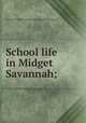 School life in Midget Savannah;, Savannah. Waters avenue school. [from old catalog] 