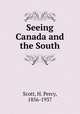 Seeing Canada and the South, Scott, H. Percy, 1856-1937 
