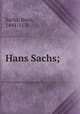 Hans Sachs;, Sachs, Hans, 1494-1576 