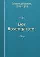 Der Rosengarten;, Grimm, Wilhelm, 1786-1859 