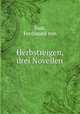 Herbstreigen drei Novellen, Saar, Ferdinand von 