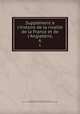 Supplment l`histoire de la rivalit de la France et de l`Angleterre,. 6, Gaillard, Gabriel-Henri,Adams, John, 1735-1826, former owner. MB (BRL),John Adams Library (Boston Public Library) MB (BRL) 