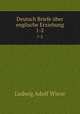 Deutsch Briefe ber englische Erziehung. 1-2, Ludwig Adolf Wiese 