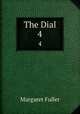 The Dial. 4, Fuller Margaret 