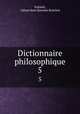 Dictionnaire philosophique. 5, Voltaire, Adrien Jean Quentin Beuchot 