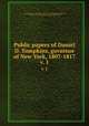 Public papers of Daniel D. Tompkins, governor of New York, 1807-1817. v. 1, New York (State). Governor (1807-1817 : Tompkins),Tompkins, Daniel D., 1774-1825,Hastings, Hugh, 1856-1916 