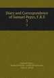 Diary and Correspondence of Samuel Pepys, F.R.S.. 3, Samuel Pepys , Richard Nebille -Griffin Braybrooke , John A. Smith 