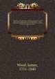 A dictionary of the Holy Bible : containing an historical account of the person; a geographical account of the places; a literal, critical, and systematical description of other objects . extracted chiefly from Calmet, and others. v.2, Wood, James, 1751-1840 
