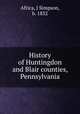 History of Huntingdon and Blair counties, Pennsylvania, Africa, J Simpson, b. 1832 