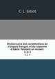 Dictionnaire des constitutions de l`Empire franais et du royaume d`Italie: formant un recueil .. 2, p. 2, C. L. Gillot 