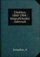Чехов 1860-1904: биографический набросок, Izmailov, A 