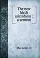 The new birth microform : a sermon, MacLean, D 