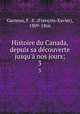 Histoire du Canada, depuis sa dcouverte jusqu` nos jours;. 3, 