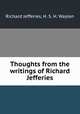 Thoughts from the writings of Richard Jefferies, Richard Jefferies, H. S. H. Waylen 