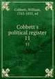 Cobbett`s political register. 11, Cobbett, William, 1763-1835, ed 