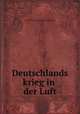 Deutschlands krieg in der Luft, Ernst Wilhelm Arnold von Hoeppner 