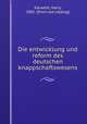 Die entwicklung und reform des deutschen knappschaftswesens, Karwehl, Harry, 1881- [from old catalog] 