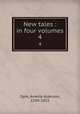 New tales : in four volumes. 4, Opie, Amelia Alderson, 1769-1853 