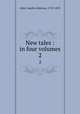 New tales : in four volumes. 2, Opie, Amelia Alderson, 1769-1853 