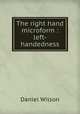 The right hand microform : left-handedness, Wilson, Daniel Sir 