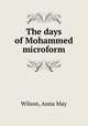 The days of Mohammed microform, Wilson, Anna May 