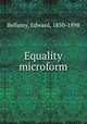 Equality microform, Bellamy, Edward, 1850-1898 