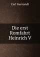 Die erst Romfahrt Heinrich V., Carl Gernandt 