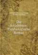 Die dekadenten: Psychologische Roman, Gerhard J. Ouckama Knoop, Gerhard Ouckama 