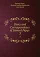 Diary and Correspondence of Samuel Pepys .. 3, Samuel Pepys , Richard Griffin Braybrooke, John Smith 