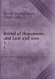 Bridal of Dunamore; and Lost and won . 1, Roche, Regina Maria, 1764?-1845 