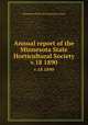 Annual report of the Minnesota State Horticultural Society. v.18 1890, Minnesota State Horticultural Society 