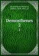 Demosthenes. 2, Demosthenes,Whiston, Robert, 1808-1895, ed 