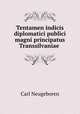 Tentamen indicis diplomatici publici magni principatus Transsilvaniae ., Carl Neugeboren 