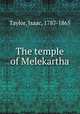 The temple of Melekartha, Taylor, Isaac, 1787-1865 