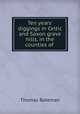 Ten years` diggings in Celtic and Saxon grave hills, in the counties of ., Thomas Bateman 