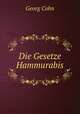 Die Gesetze Hammurabis, Georg Cohn 