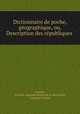 Dictionnaire de poche, gographique, ou, Description des rpubliques ., 
