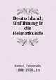 Deutschland; Einfhrung in die Heimatkunde, Ratzel, Friedrich, 1844-1904., 1n 