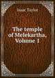 The temple of Melekartha, Volume 1, Isaac Taylor 