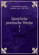 Smtliche poetische Werke. 1, Eichendorff, Joseph, Freiherr von, 1788-1857 