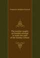 The teacher taught: an humble attempt to make the path of the Sunday-school ., Frederick Adolphus Packard 