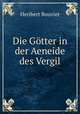 Die Gtter in der Aeneide des Vergil., Heribert Bouvier 