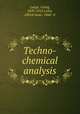 Techno-chemical analysis, Lunge, Georg, 1839-1923,Cohn, Alfred Isaac, 1860- tr 