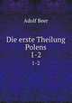 Die erste Theilung Polens. 1-2, Adolf Beer 